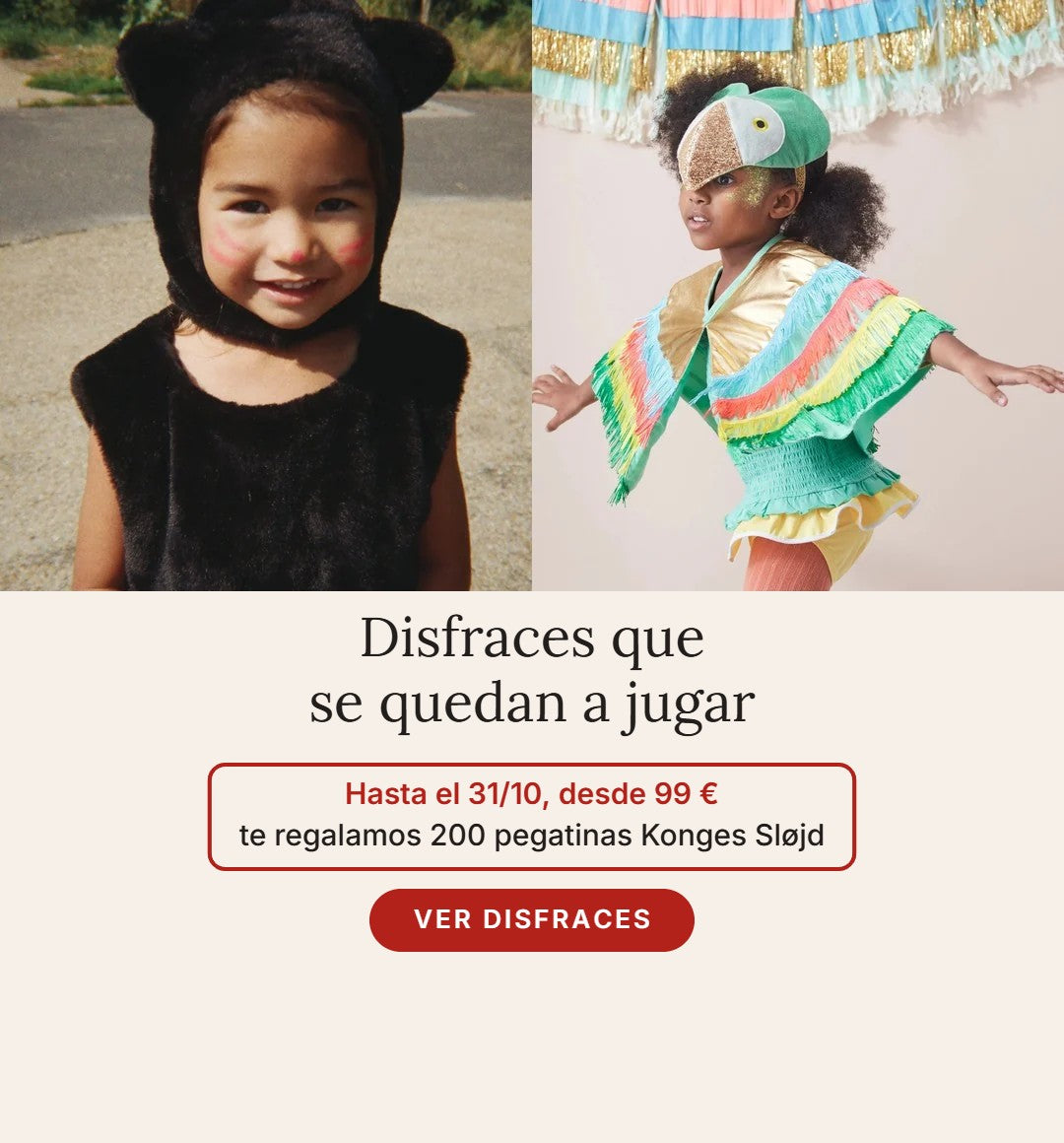 Disfraces que se quedan a jugar. Hasta el 31/10, desde 99 € te regalamos 200 pegatinas Konges Sløjd